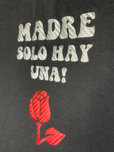 Load image into Gallery viewer, Madre solo hay una